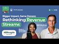 Bigger Impact, Same Donors: Rethinking Revenue Streams