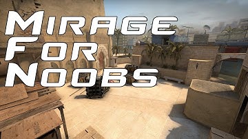 CS:GO | Mirage for Noobs