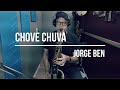 Chove Chuva / Jorge Ben (Solo de Sax Tenor)