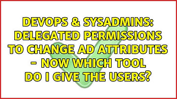 Delegated Permissions to Change AD Attributes - Now which Tool do I give the Users?