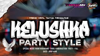 Download Lagu DJ KELUSHKA‼️COMBACK FULL - BASS PARTY  STYLE - FYP TREND TIKTOK TERBARU - FARDIAN MIX MP3