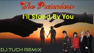 The Pretenders - I’ll Stand By You (Dj.tuch Remix) 👤👋🙎