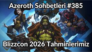 Azeroth Sohbetleri - Blizzcon 2026 Tahminlerimiz