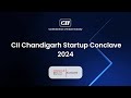 Chandigarh Startup Conclave 2024