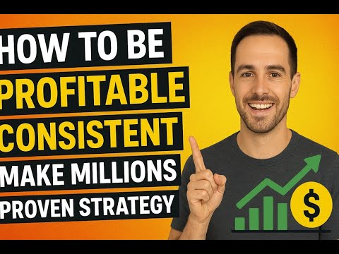 How to Be Profitable & Consistent | Proven Strategy to Make Millions ...
