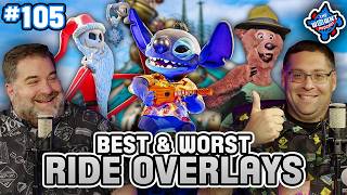 BEST & WORST Disney Ride Overlays - The WDW News Today Podcast: Episode 105