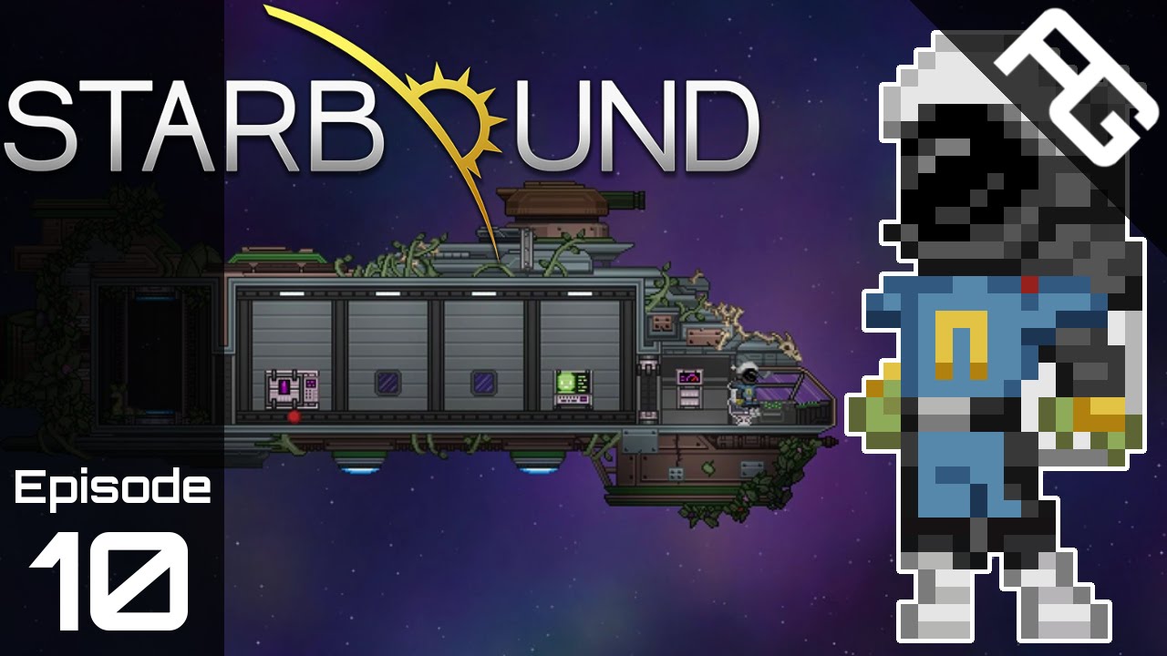 The One Where I Leave - Starbound 1.0 Full Playthrough - Episode 10 - Starbound Survival Mode