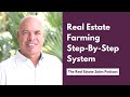 Real Estate Farming Step-By-Step System (How to Build a Geographic Farm)