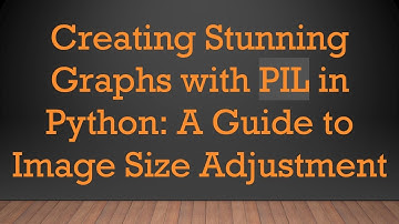 Creating Stunning Graphs with PIL in Python: A Guide to Image Size Adjustment