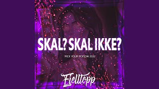 Skal? Skal Ikke? (Pick Your Poison 2022)