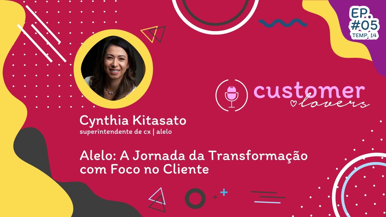 Como a Alelo Transformou sua Experiência do Cliente (CX) // Podcast Customer Lovers - S14 EP05