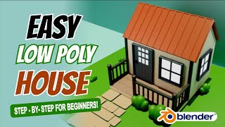 How to Make a Simple Low Poly House in Blender (Beginner Friendly)