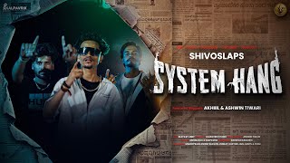 System Hang | Shivoslaps ft @akhiiil8359 @ashwintiwarirap | New Kannada Rap Song