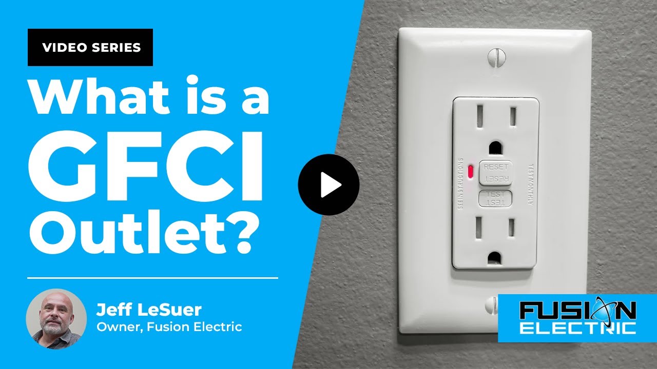 What is a GFCI Outlet? | Fusion Electric