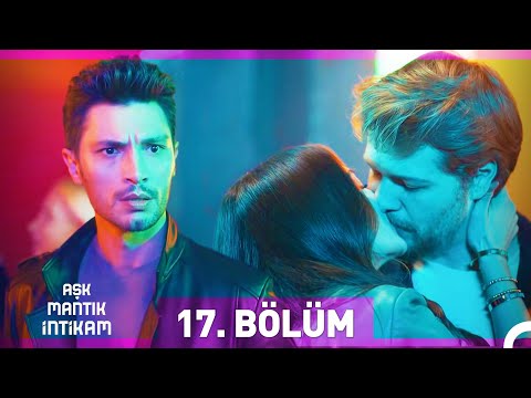 Aşk Mantık İntikam 17. Bölüm