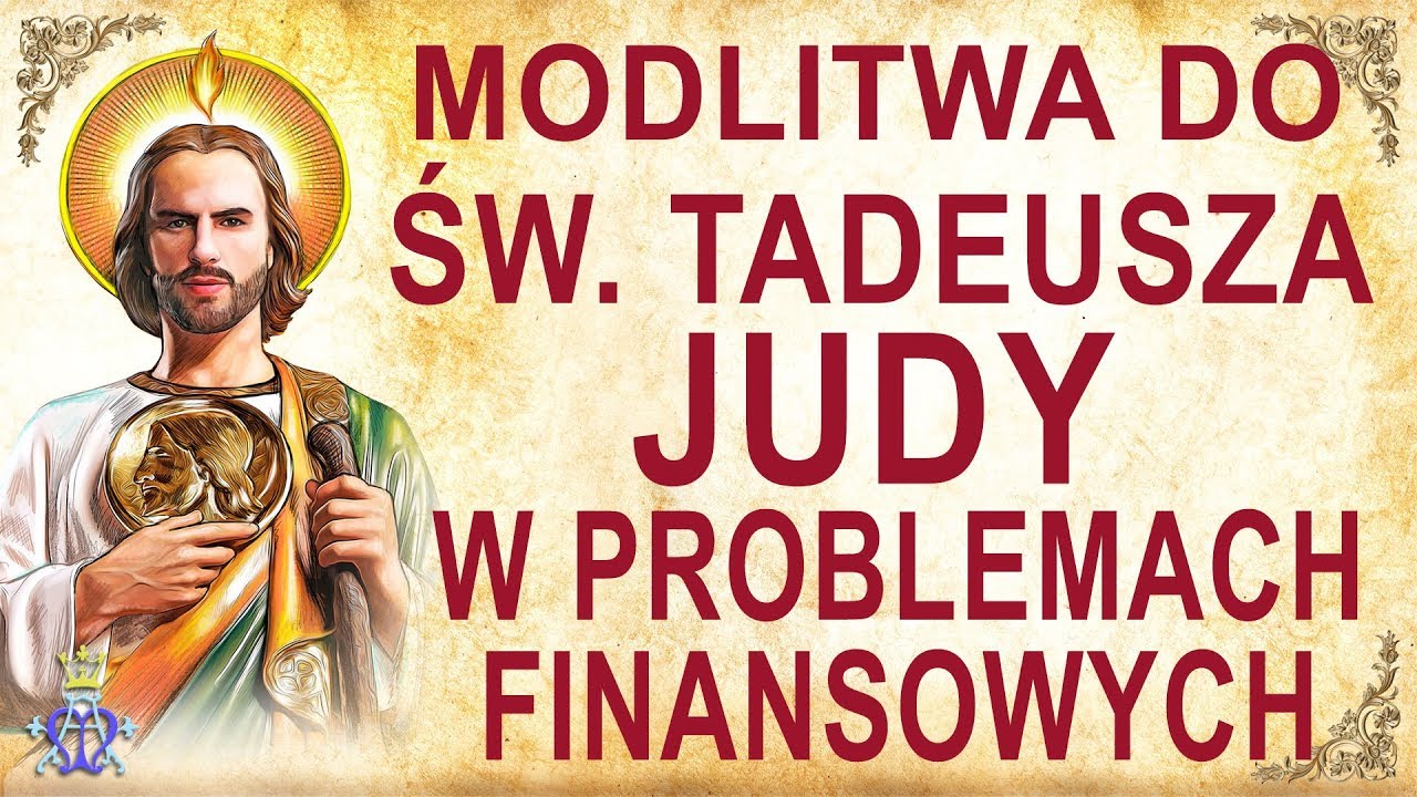 Modlitwa do św. Tadeusza Judy w problemach finansowych - YouTube