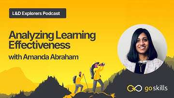 Analyzing Learning Effectiveness | L&D Explorers Podcast with Amanda Abraham