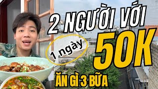 GIẢI MÃ CÁCH XÀI 50K CHO 2 NGƯỜI TRONG 1 NGÀY