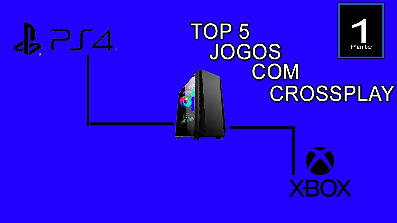 TOP 5 JOGOS COM CROSSPLAY ENTRE PS4, XBOX ONE E PC - YouTube