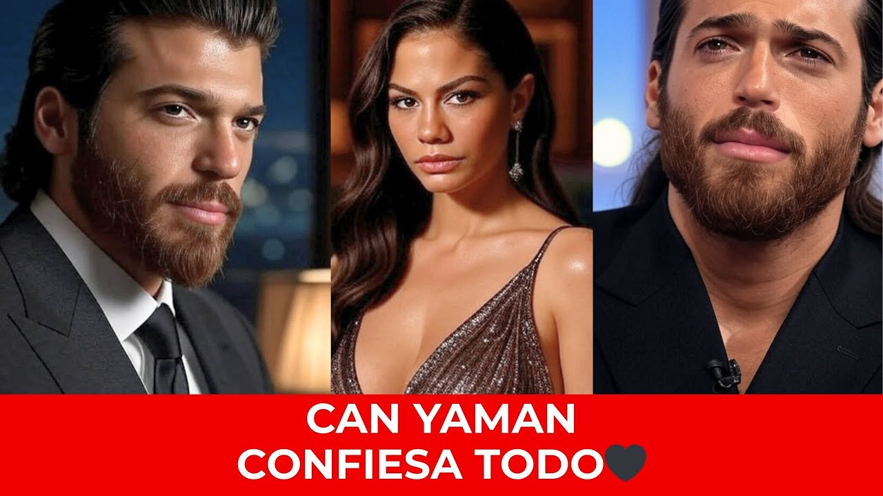 Can Yaman rompe el silencio con una confesión IMPACTANTE sobre Demet Özdemir y Sara Bluma 🔥💔