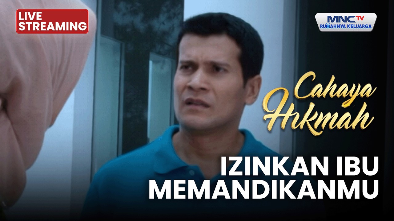 🔴 IZINKAN IBU MEMANDIKANMU  | LIVE CAHAYA HIKMAH | 17 FEBRUARI 2026