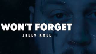 Best Of Jelly Roll - Won't Forget (Lyrics Song)🎼