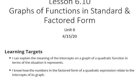 6.10 Graphs of Functions in Standard & Factored Form