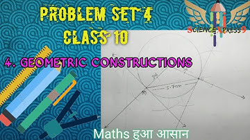problem set 4 maths 2 class 10 4. GEOMETRIC CONSTRUCTIONS