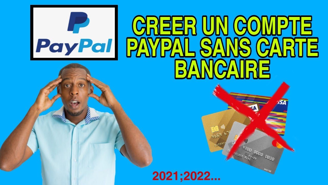 Créer Un Compte PayPal Sans Carte Bancaire 2021 - YouTube