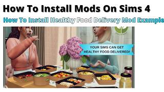 How To Install Healthy Food Delivery Part 1 Mod For Sims 4 | 2026