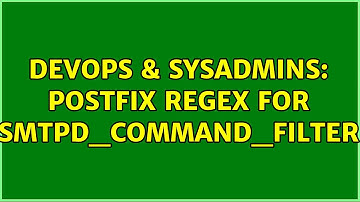 DevOps & SysAdmins: Postfix regex for smtpd_command_filter