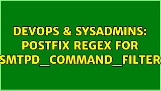 DevOps & SysAdmins: Postfix regex for smtpd_command_filter Details