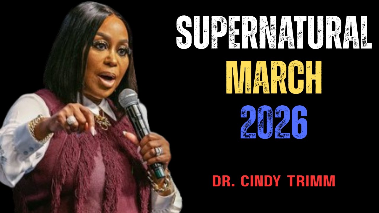 Молитва прорыва на март 2026 года | Начните месяц со сверхъестественной силы – Доктор Синди Трим