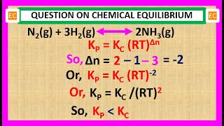 OQV NO – 36 Relation between Kp and Kc for the reaction N2 + 3H2 = 2NH3.