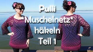 Pulli *Muschelnetz* häkeln Teil 1 - Bobbel Häkelanleitung