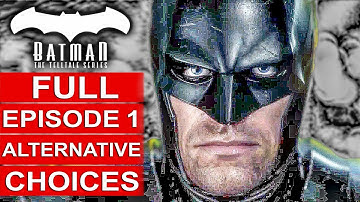 BATMAN Telltale SEASON 2 EPISODE 1 Alternative Choices Gameplay Walkthrough Part 1 FULL GAME [HD]