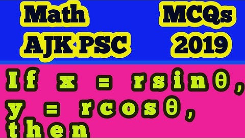 If x=rsinθ,y=rcosθ,then||past paper math AJKPSC2019||Solved past paperMath AJKPSC||MathMCQsforAJKPSC