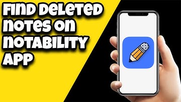 How To Find Deleted Notes On Notability App