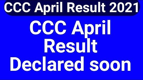 triple c april result kab declared hoga | ccc april result 2021