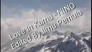Nino Love In Kamu {Lirik}