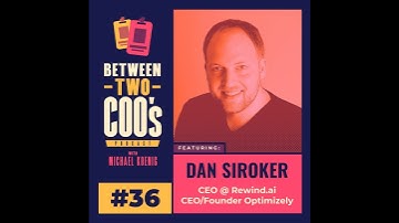 Rewind.ai & Optimizely CEO & Founder, Dan Siroker, on augmenting human memory with AI, building O...