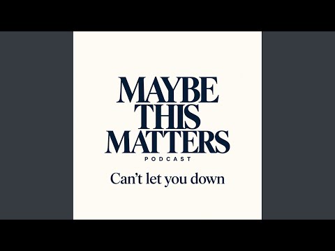 Can't let you down