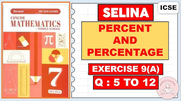 PERCENT AND PERCENTAGE, EXERCISE 9(A)  QUESTIONS 5 TO 12, CONCISE MATHEMATICS