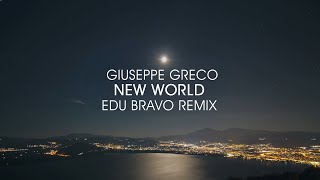 Giuseppe Greco - New World (Edu Bravo Remix)