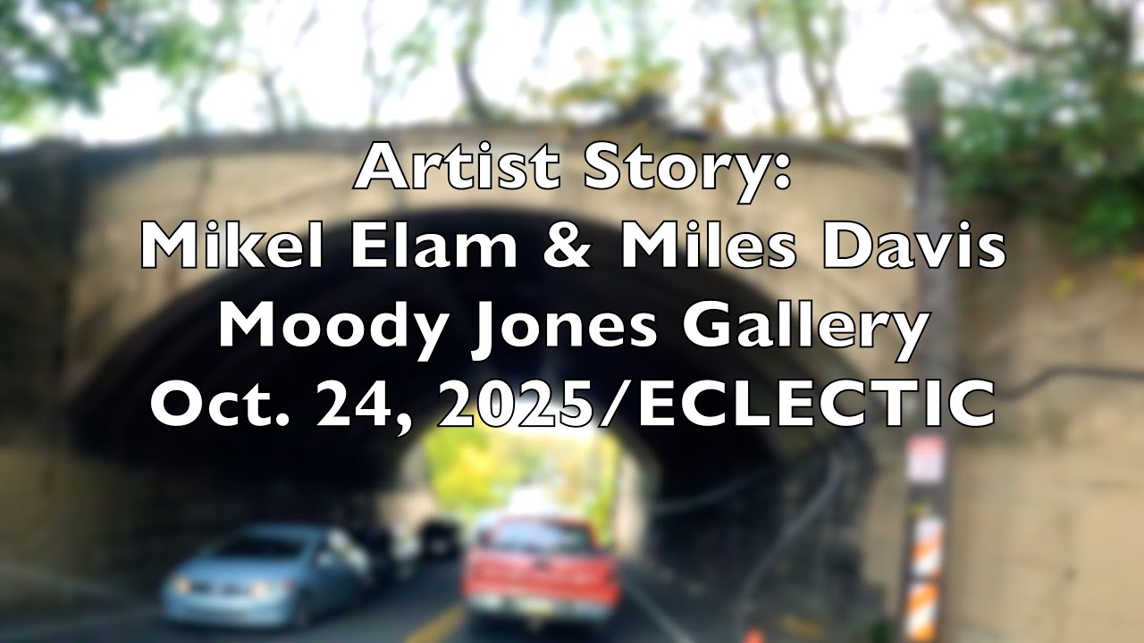 Artist Story: Mikel Elam & Miles Davis,  Moody Jones Gallery Oct. 24th 2025