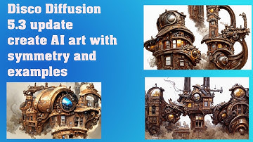 Disco Diffusion 5.3 Update create AI art with symmetry and examples