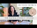 Human Design: the Sacral Energy Center + the Sacral Gates (all of them)