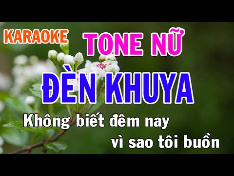 Đèn Khuya Karaoke Tone Nữ - Đèn Khuya Karaoke Tone Nữ Nhạc Sống - Phối Mới Dễ Hát - Nhật Nguyễn