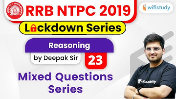 10:15 AM - RRB NTPC 2019 Lockdown Series | Reasoning by Deepak Sir | Mix Questions Series (Part-20)