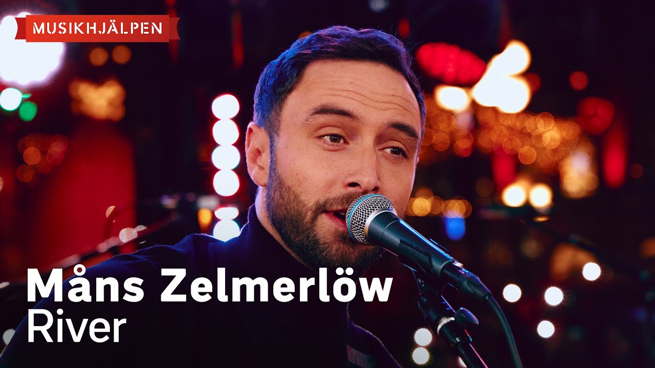 Måns Zelmerlöw - River/ Musikhjälpen 2024